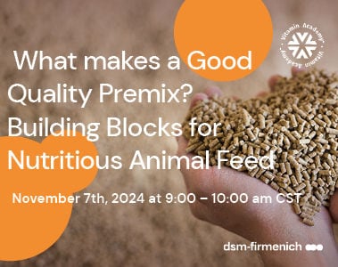 Webinar: What Makes a Good Quality Premix? Building Blocks for Nutritious Animal Feed